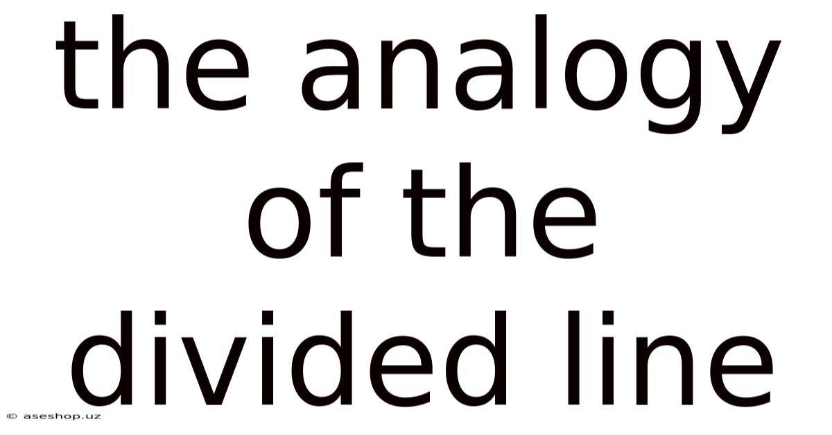 The Analogy Of The Divided Line