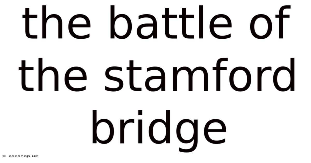 The Battle Of The Stamford Bridge