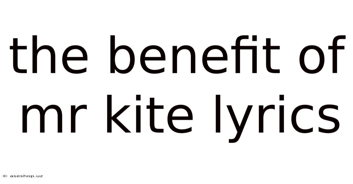 The Benefit Of Mr Kite Lyrics