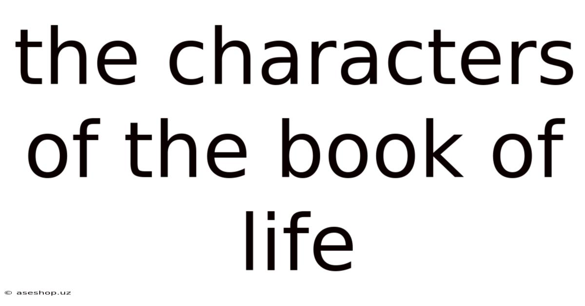 The Characters Of The Book Of Life