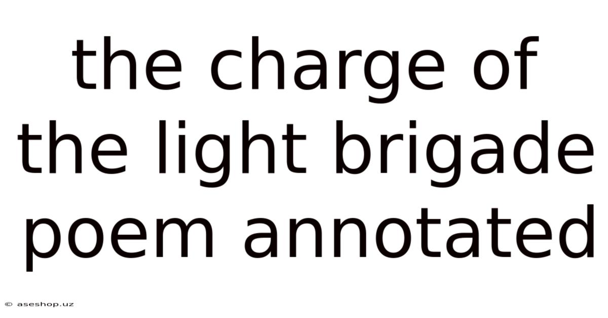 The Charge Of The Light Brigade Poem Annotated