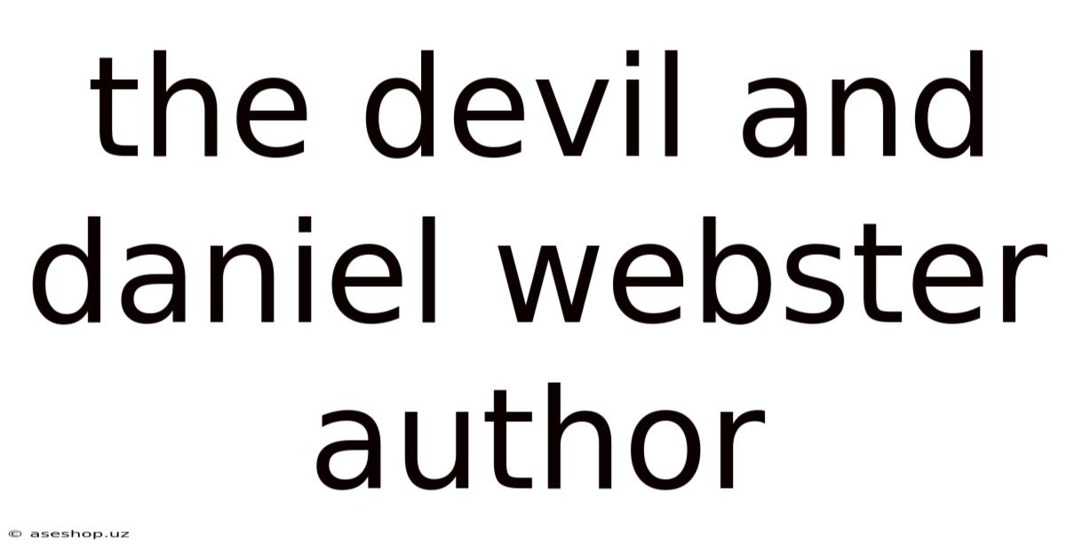 The Devil And Daniel Webster Author