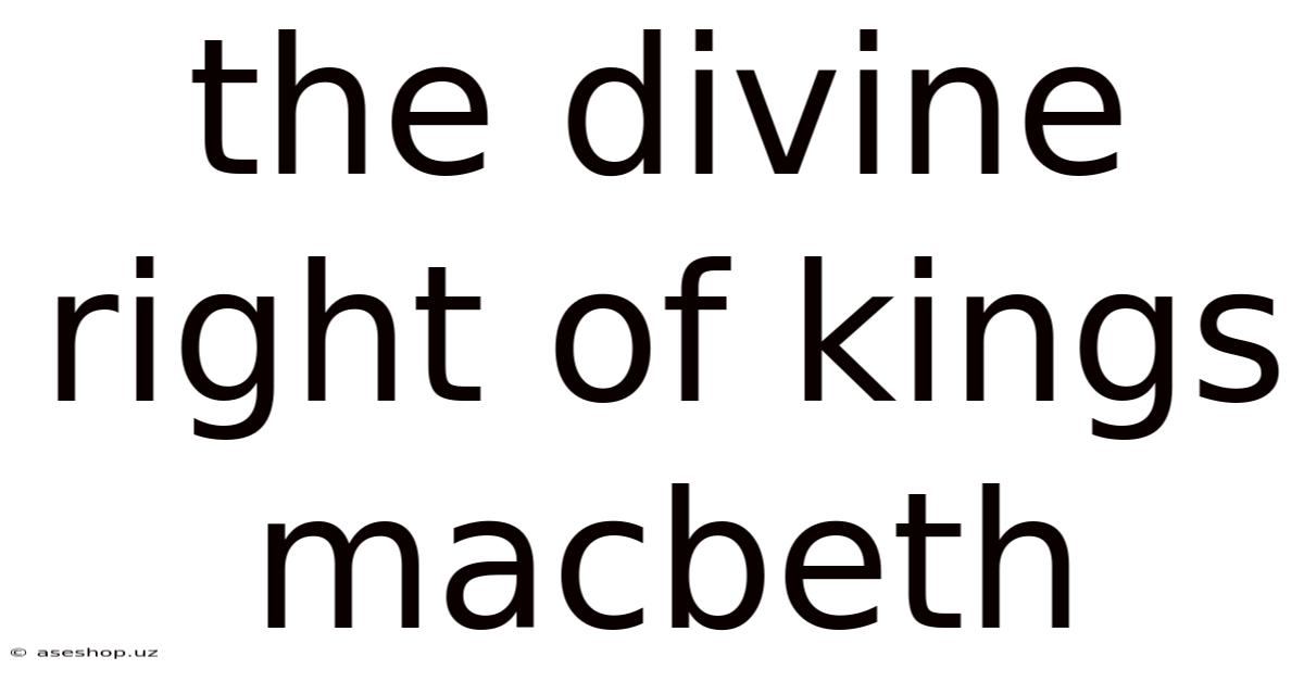 The Divine Right Of Kings Macbeth