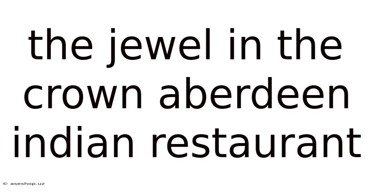 The Jewel In The Crown Aberdeen Indian Restaurant