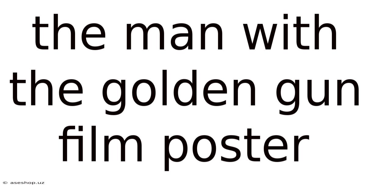 The Man With The Golden Gun Film Poster