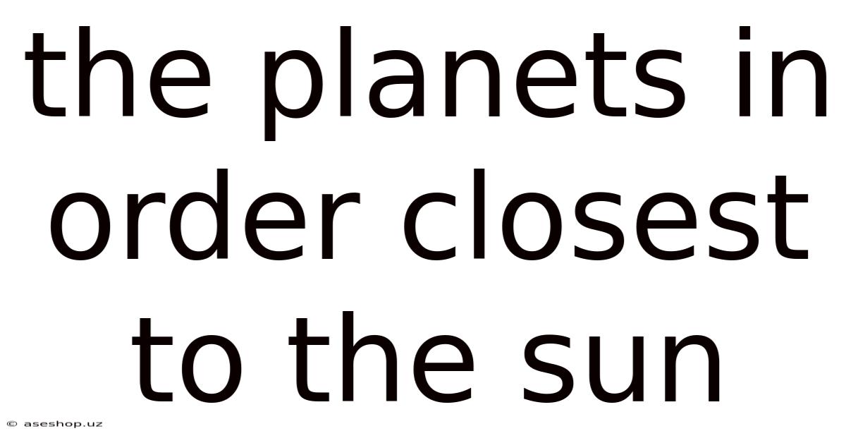 The Planets In Order Closest To The Sun