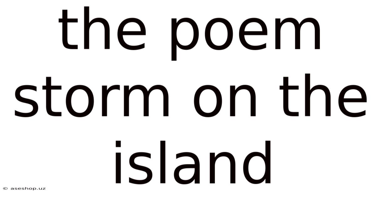 The Poem Storm On The Island