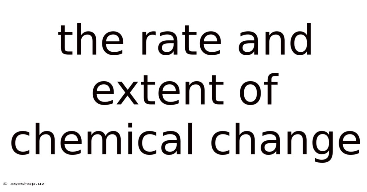 The Rate And Extent Of Chemical Change