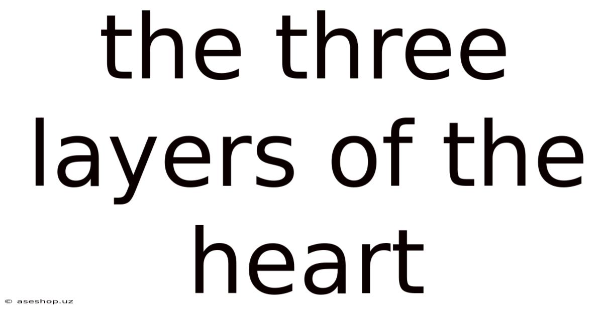 The Three Layers Of The Heart