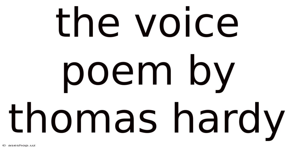 The Voice Poem By Thomas Hardy