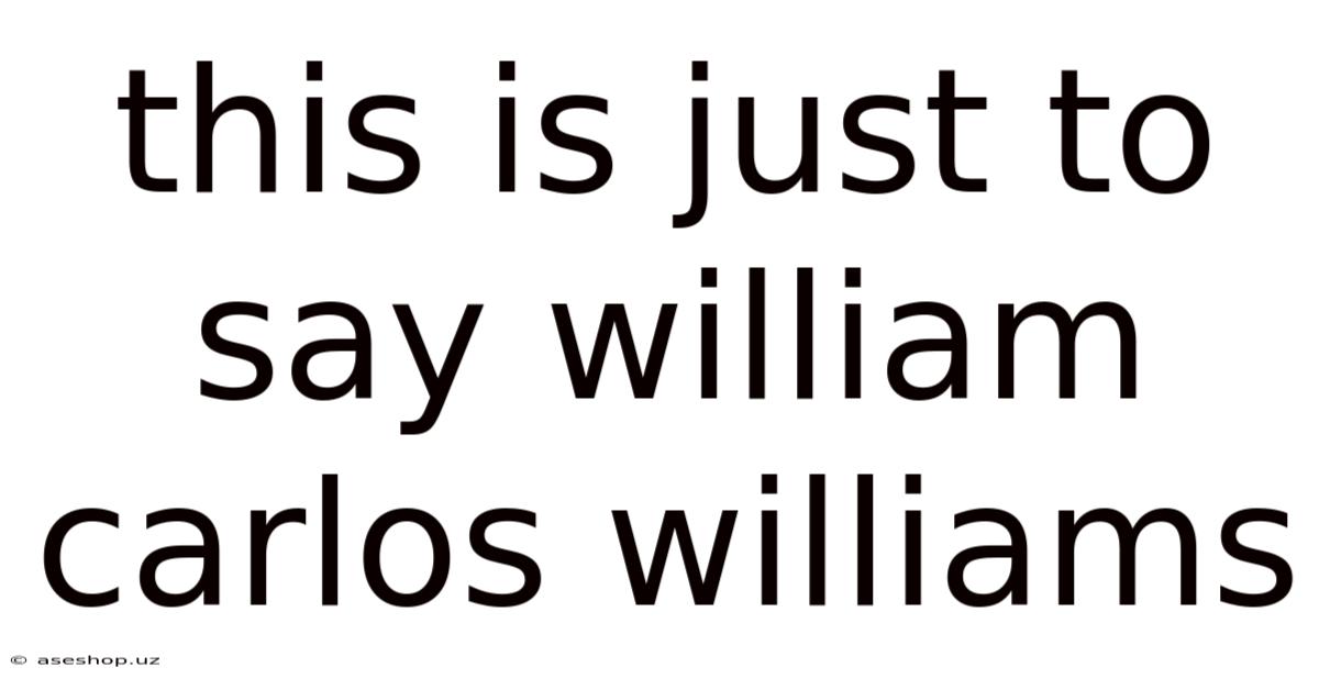 This Is Just To Say William Carlos Williams
