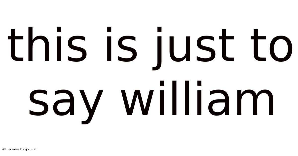 This Is Just To Say William