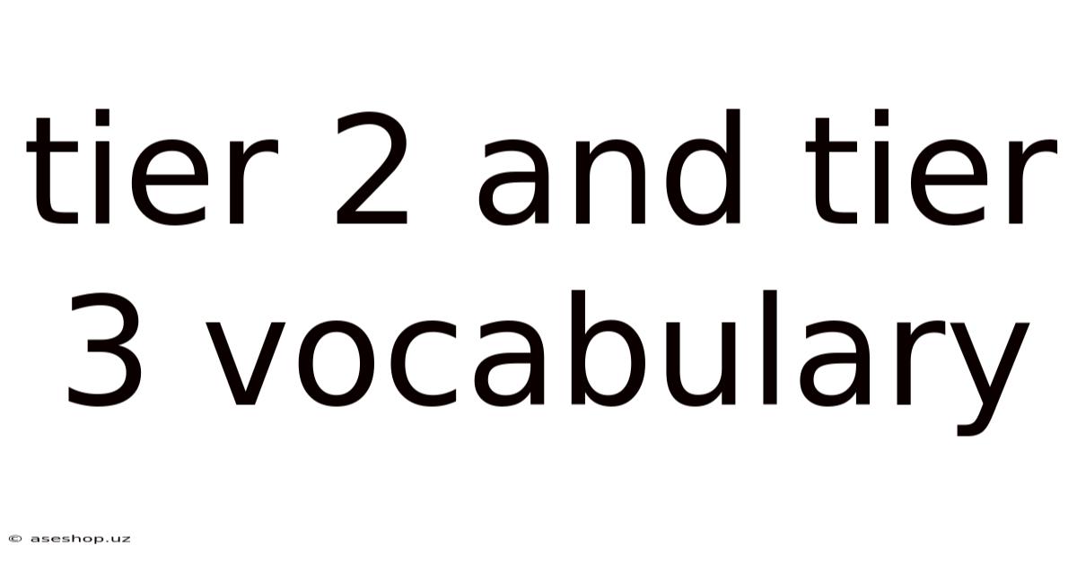 Tier 2 And Tier 3 Vocabulary
