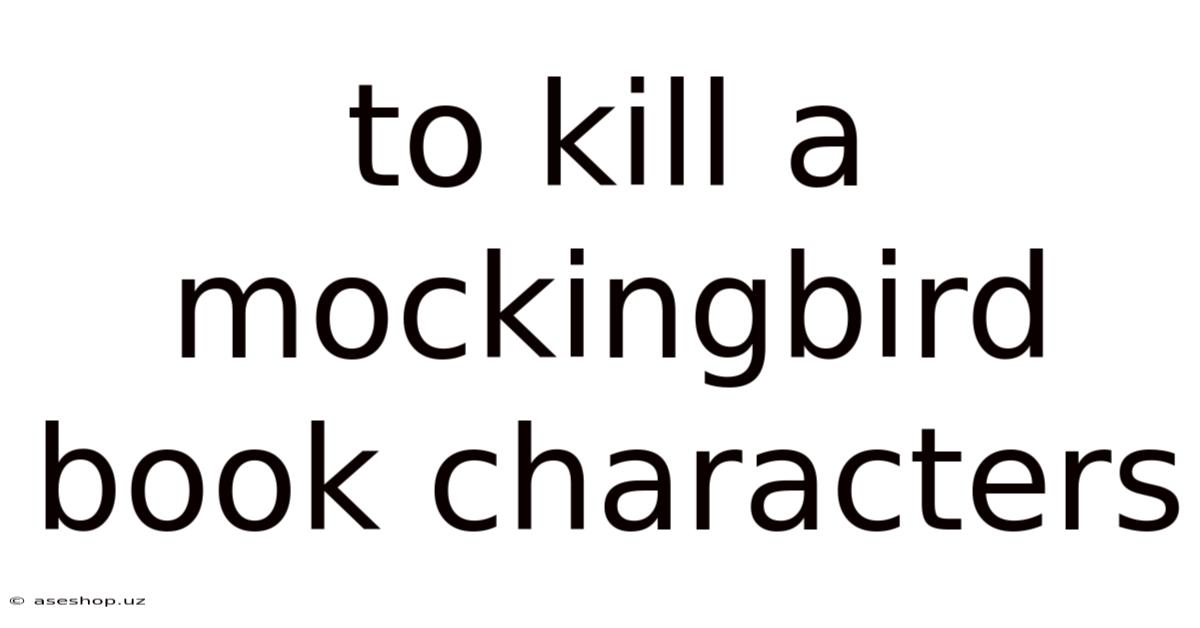 To Kill A Mockingbird Book Characters