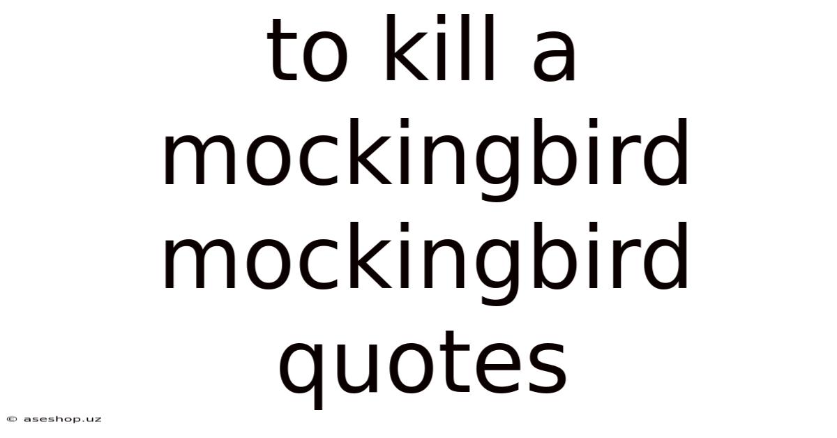 To Kill A Mockingbird Mockingbird Quotes