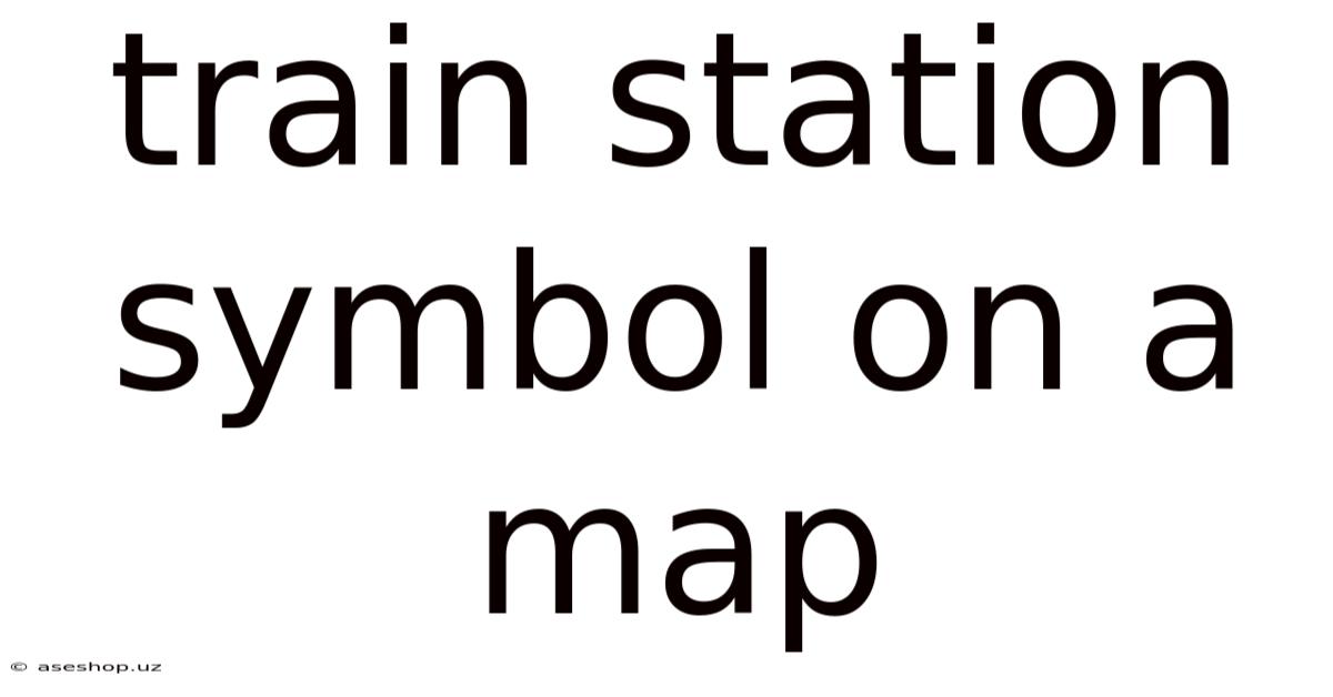 Train Station Symbol On A Map