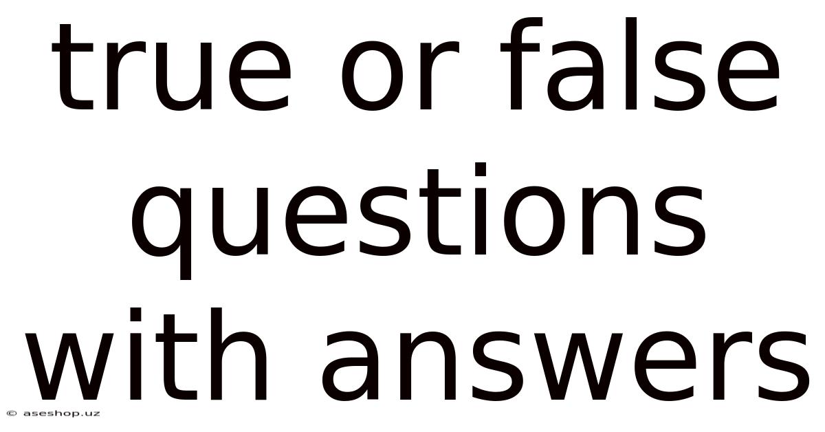 True Or False Questions With Answers