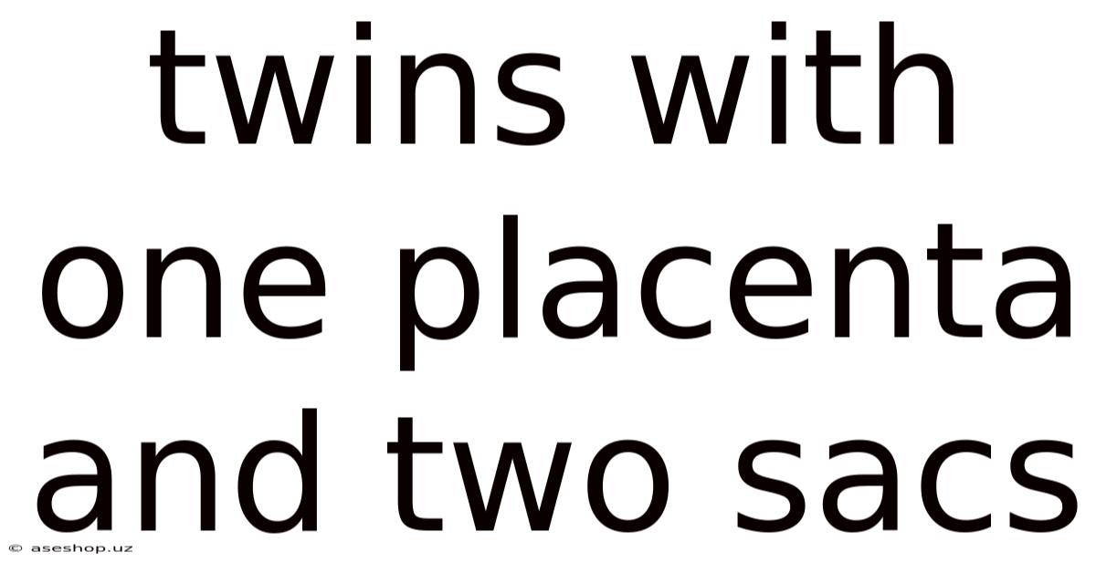 Twins With One Placenta And Two Sacs
