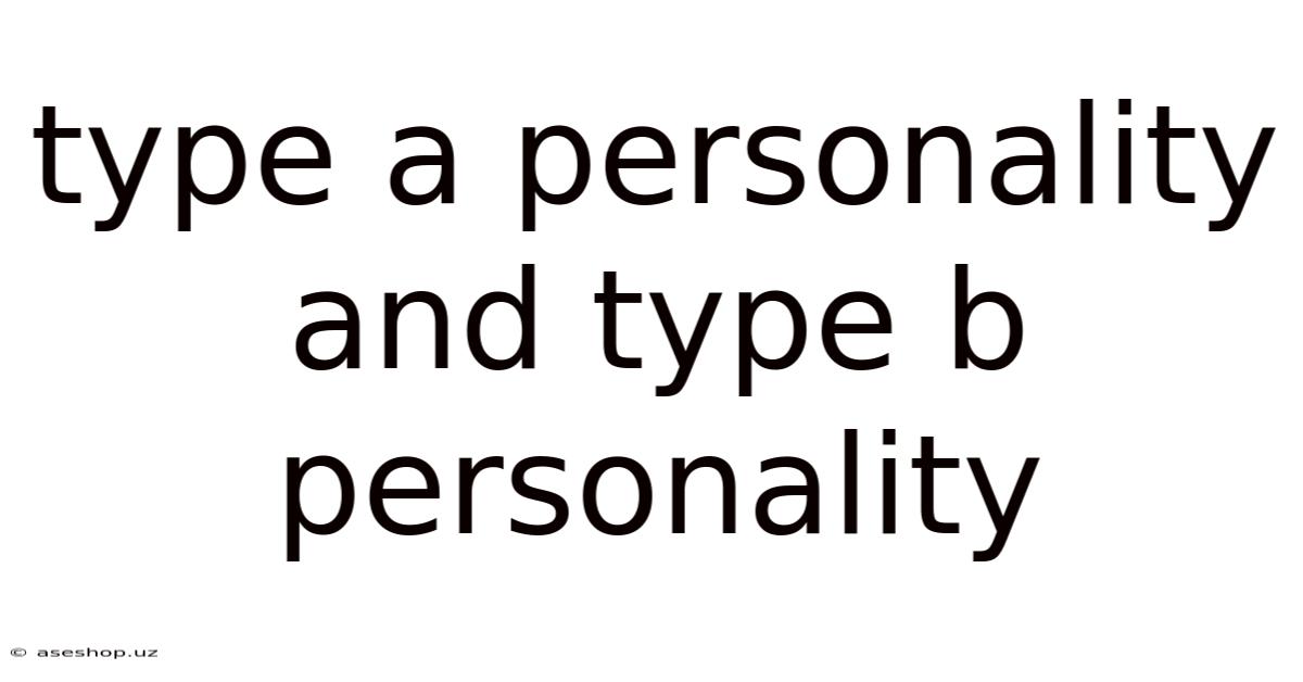 Type A Personality And Type B Personality