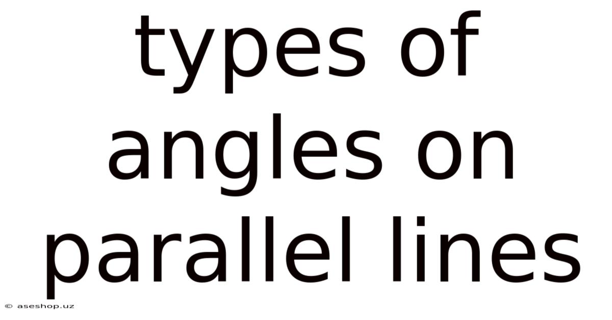 Types Of Angles On Parallel Lines