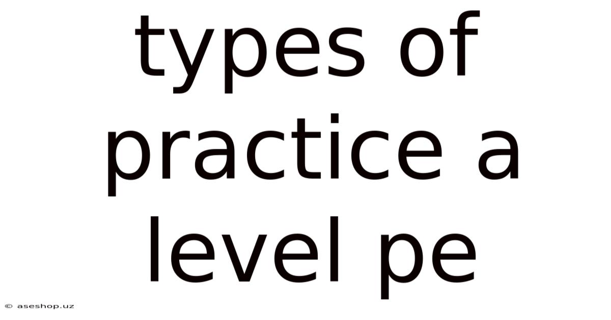 Types Of Practice A Level Pe