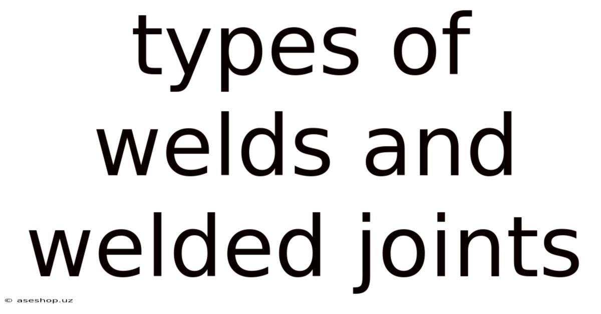 Types Of Welds And Welded Joints