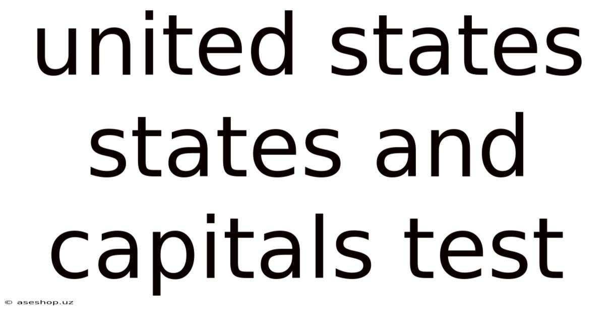 United States States And Capitals Test