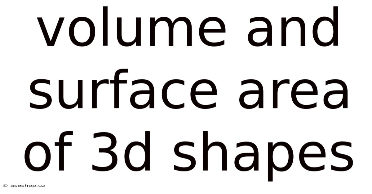 Volume And Surface Area Of 3d Shapes
