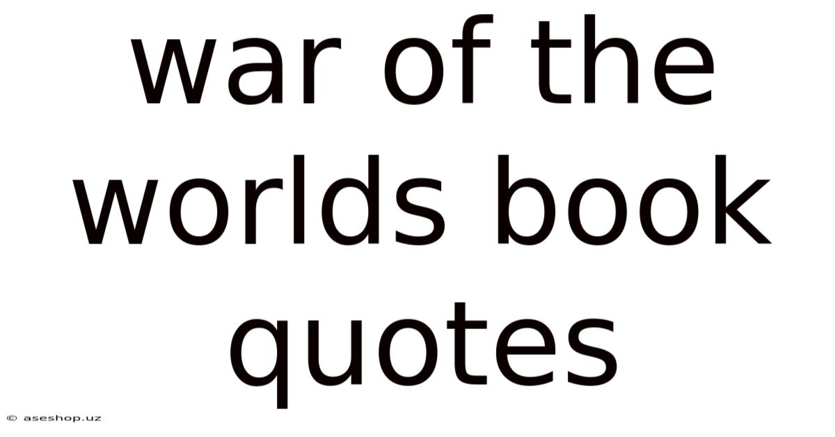 War Of The Worlds Book Quotes