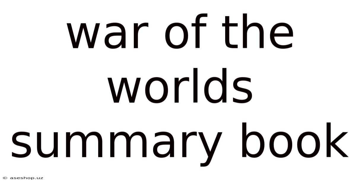 War Of The Worlds Summary Book