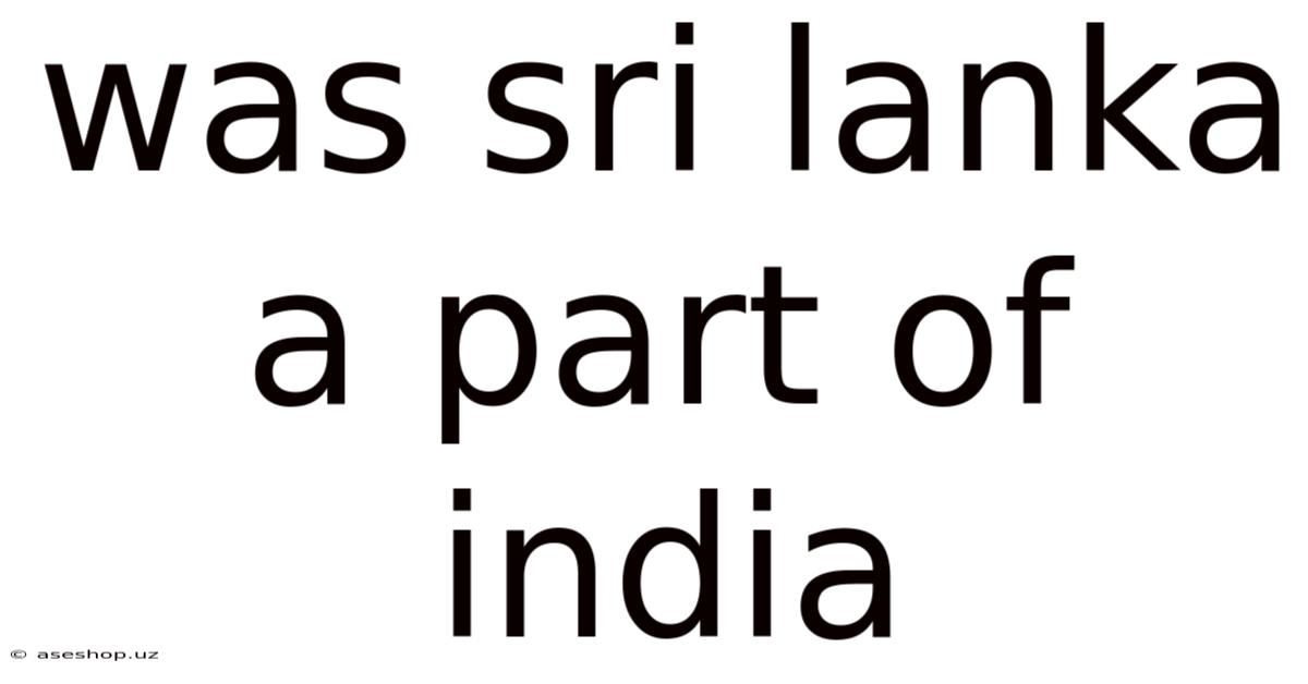 Was Sri Lanka A Part Of India