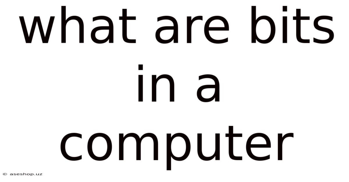 What Are Bits In A Computer