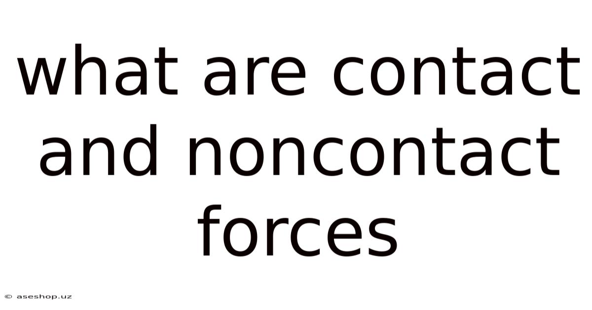 What Are Contact And Noncontact Forces