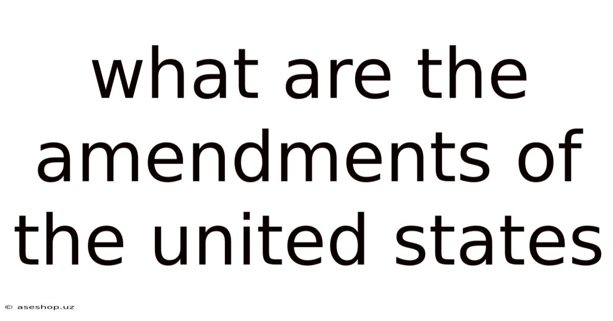 What Are The Amendments Of The United States