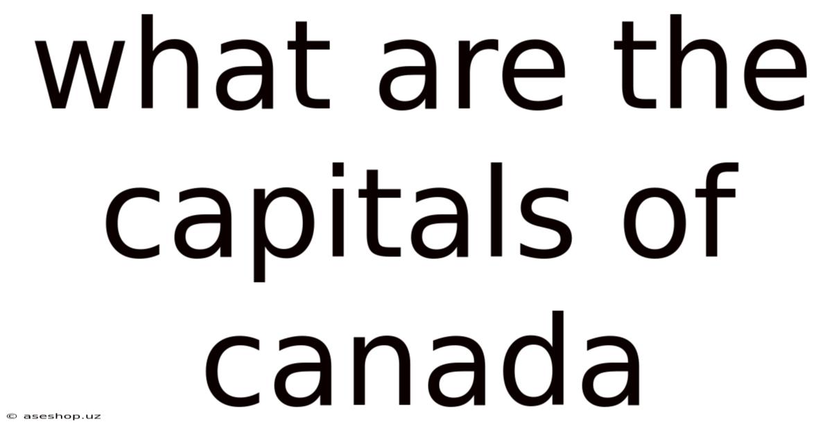 What Are The Capitals Of Canada