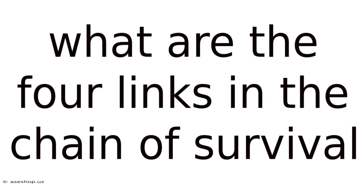 What Are The Four Links In The Chain Of Survival