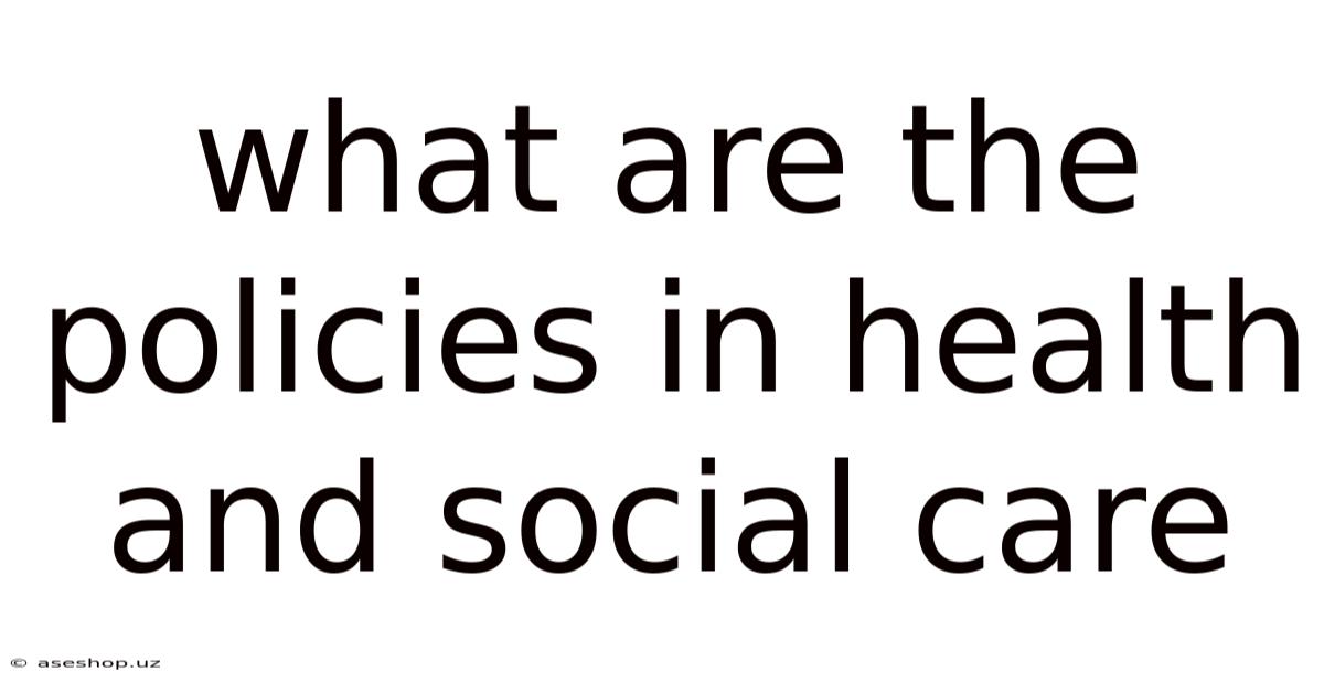 What Are The Policies In Health And Social Care