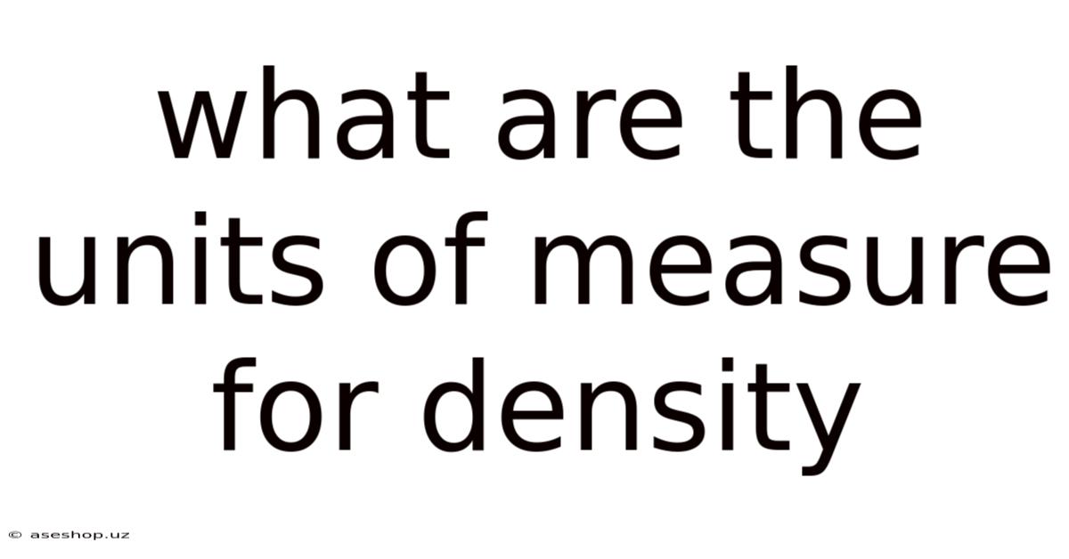 What Are The Units Of Measure For Density