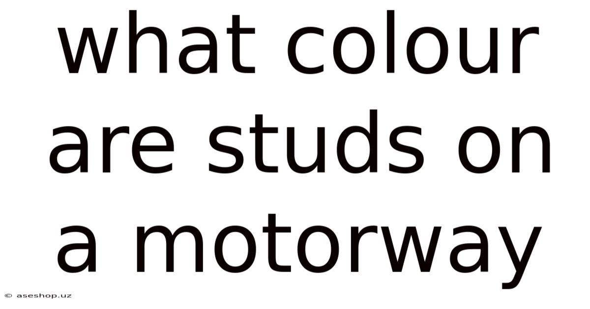 What Colour Are Studs On A Motorway