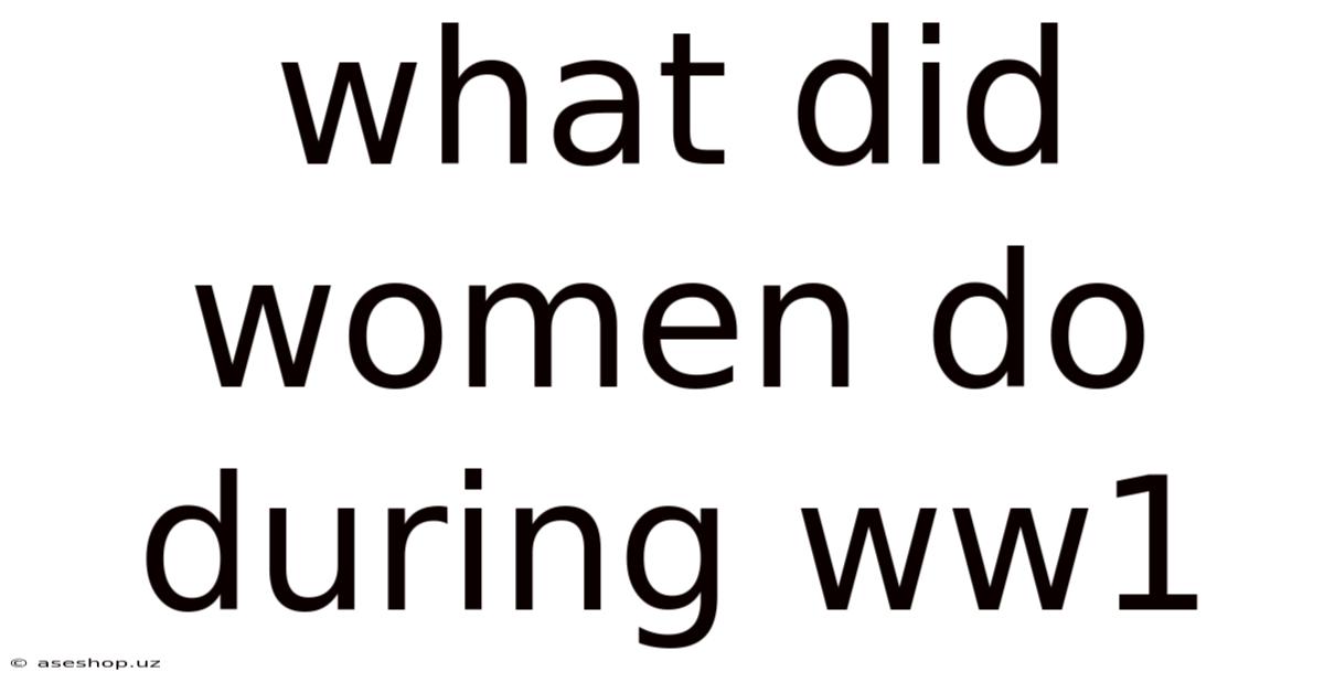 What Did Women Do During Ww1