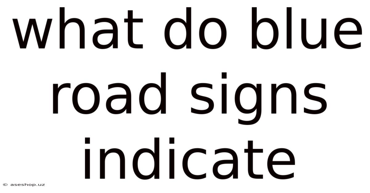 What Do Blue Road Signs Indicate