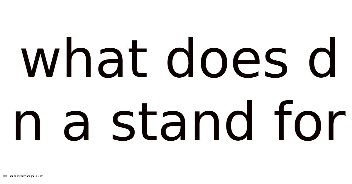 What Does D N A Stand For