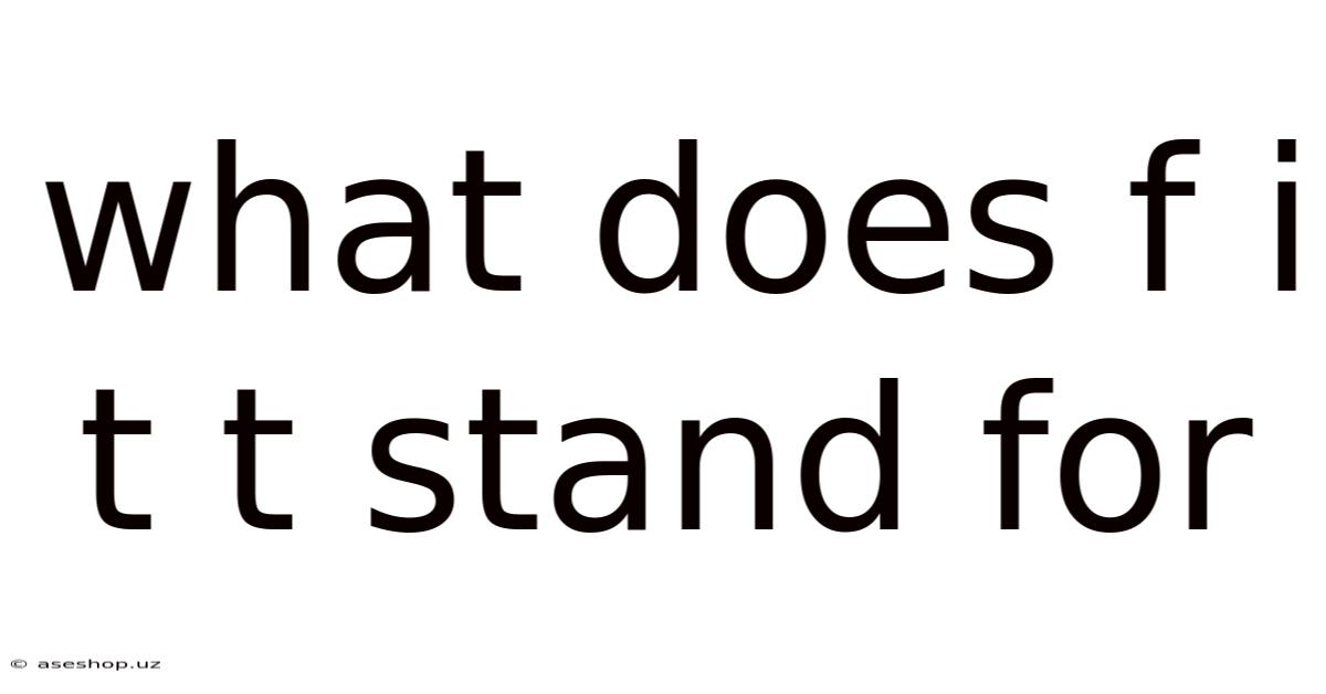 What Does F I T T Stand For