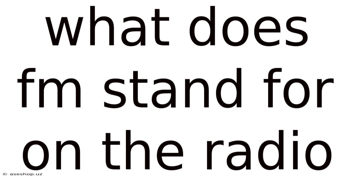 What Does Fm Stand For On The Radio