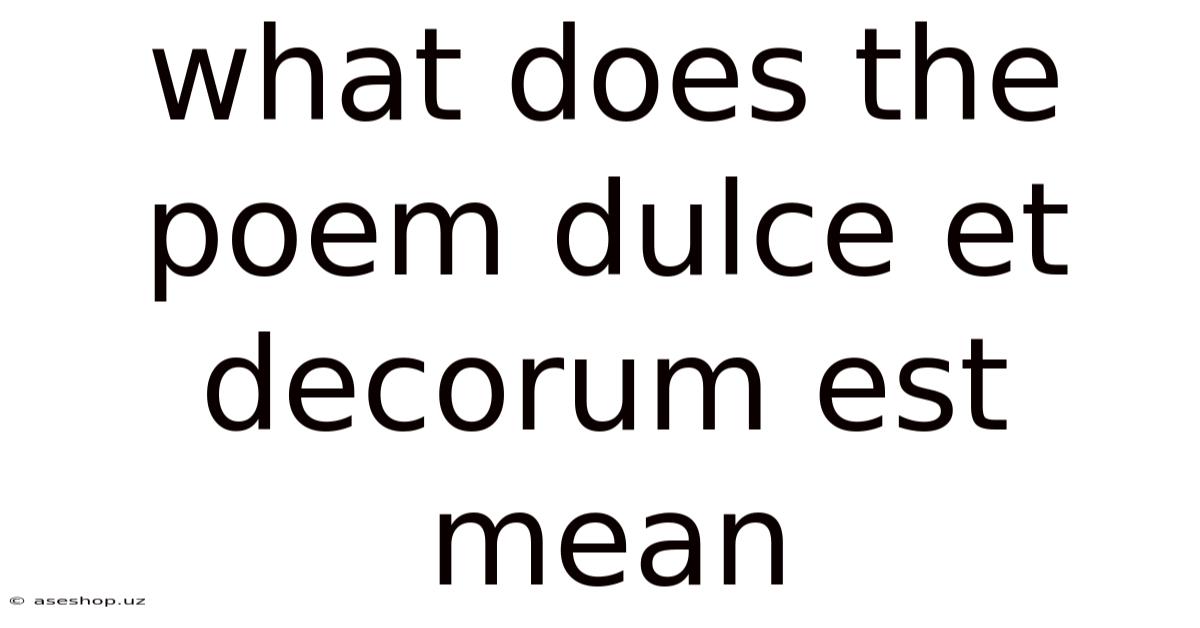 What Does The Poem Dulce Et Decorum Est Mean