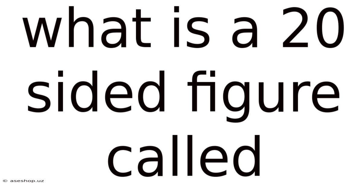 What Is A 20 Sided Figure Called