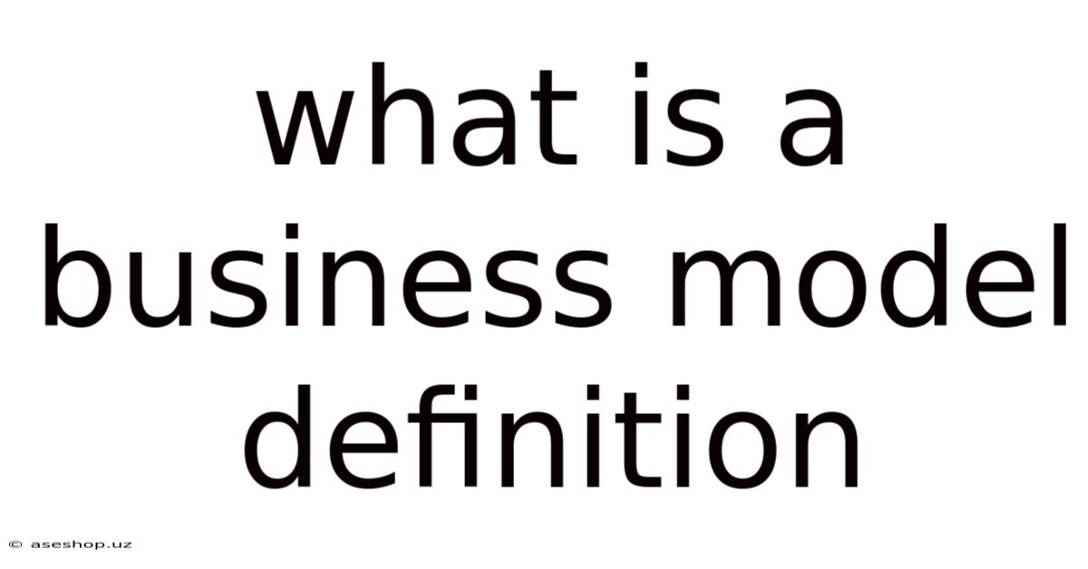 What Is A Business Model Definition