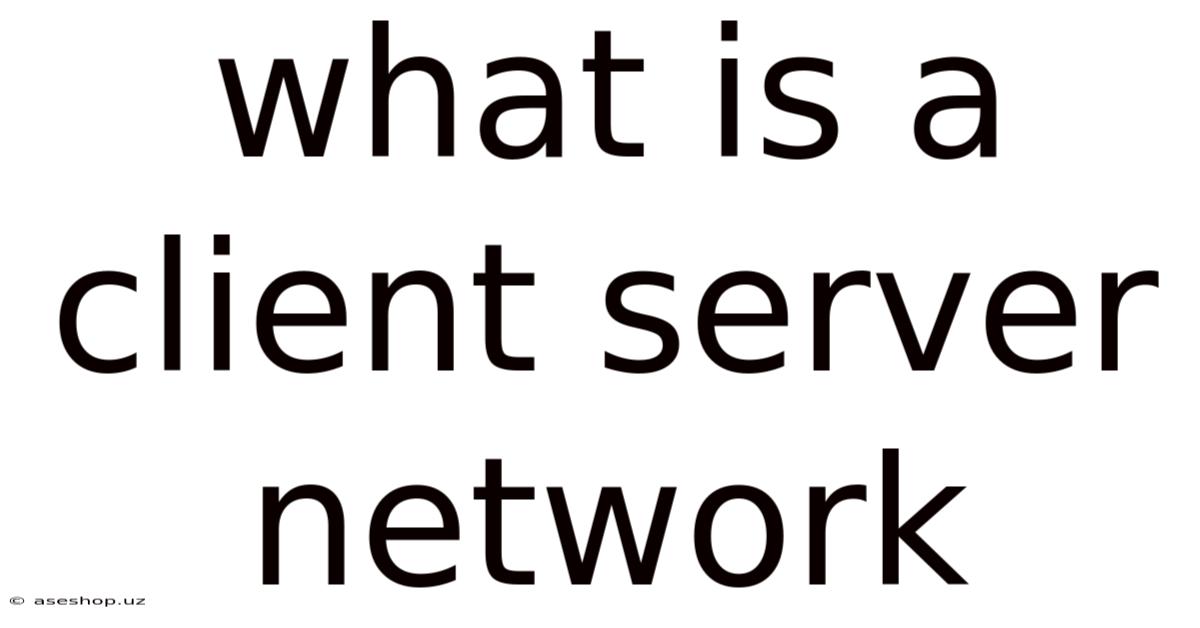 What Is A Client Server Network