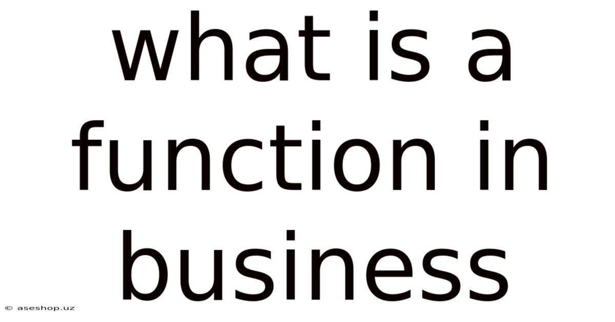 What Is A Function In Business