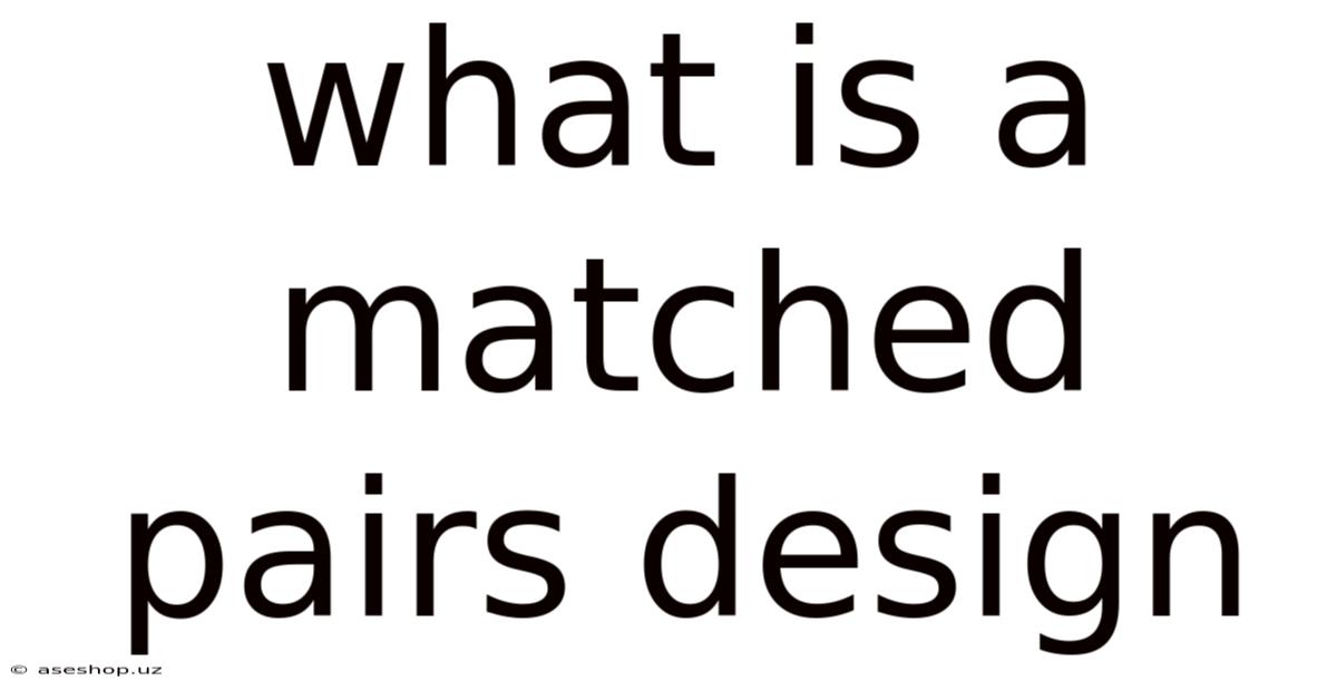 What Is A Matched Pairs Design